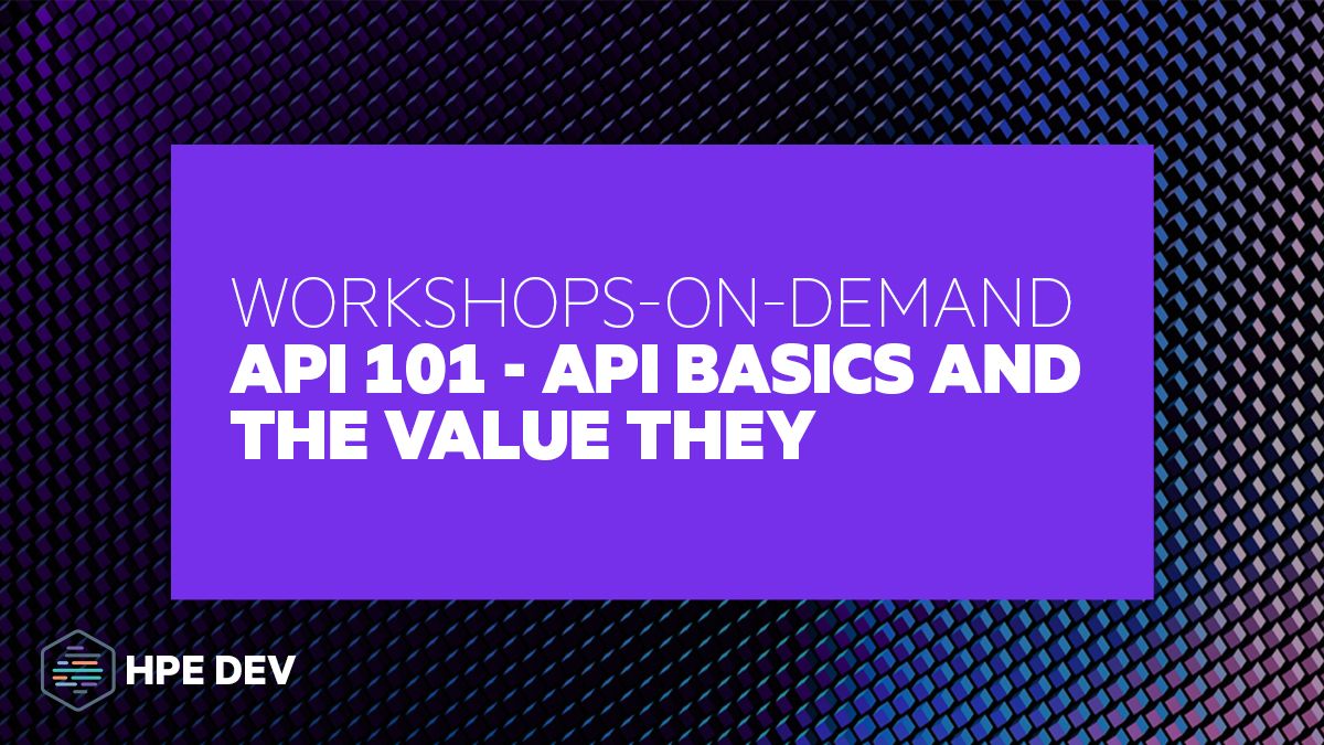 API 101 API basics and the value they provide HPE Developer Portal